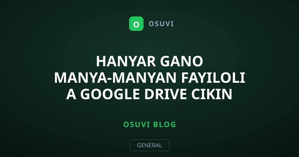 Hanyar Gano Manya-Manyan Fayiloli a Google Drive Cikin Sauri